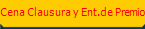 Cena Clausura y Ent.de Premio